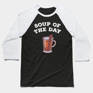 Christmas mulled wine alcohol soup of the day Baseball T-Shirt